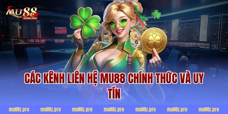 Các kênh liên hệ MU88 chính thức và uy tín