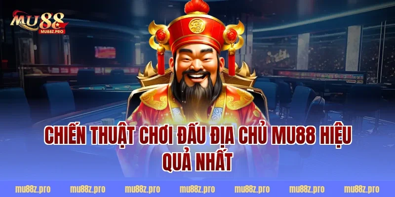 Chiến thuật chơi đấu địa chủ Mu88 hiệu quả nhất