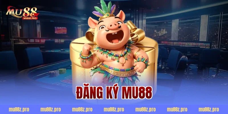 đăng ký mu88