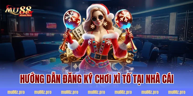 Hướng dẫn đăng ký chơi Xì tố tại nhà cái