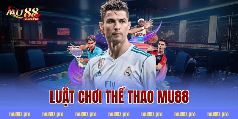 luật chơi thể thao mu88