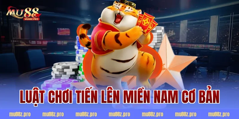 Luật chơi Tiến lên miền Nam cơ bản