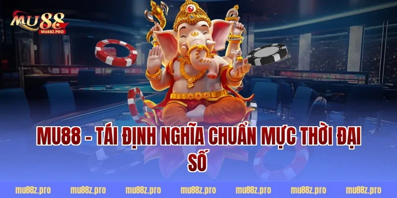 MU88 – Tái Định Nghĩa Chuẩn Mực Thời Đại Số
