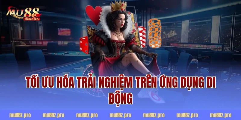Tối ưu hóa trải nghiệm trên ứng dụng di động